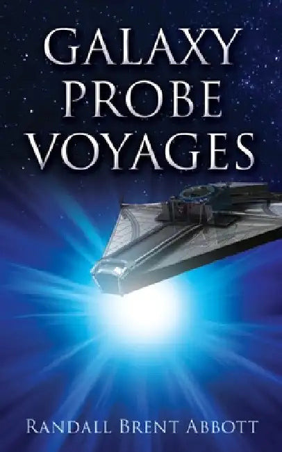 Galaxy Probe Voyages by Randall Brent Abbott