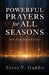 Powerful Prayers for All Seasons: New Testament Edition by Teron V. Gaddis