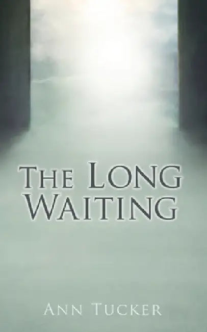 The Long Waiting by Ann Tucker