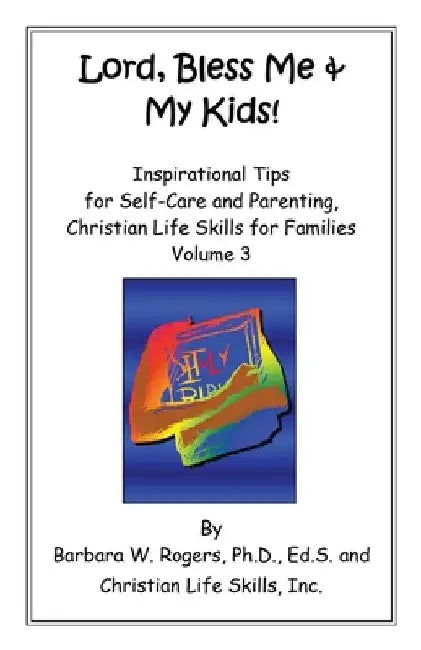 Lord, Bless Me & My Kids!: Volume 3 by Barbara W. Rogers