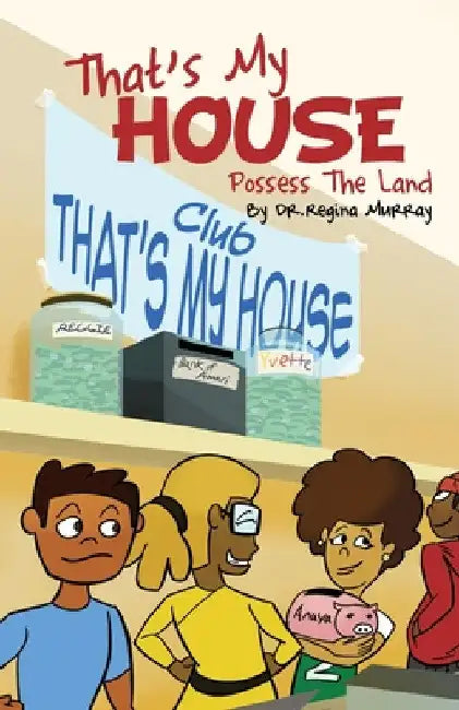 That's My House: Possess The Land by Regina Murray