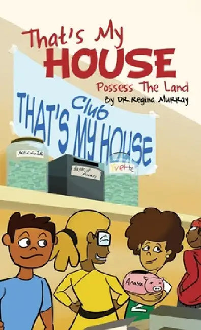 That's My House: Possess The Land by Regina Murray