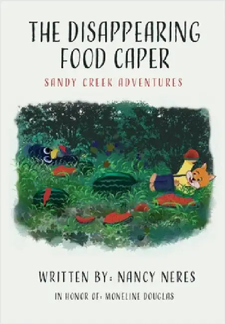 The Disappearing Food Caper: Sandy Creek Adventures by Neres, Nancy
