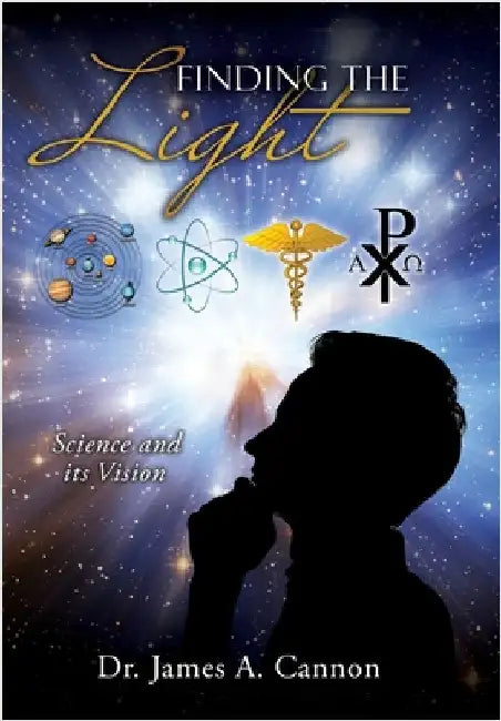 Finding the Light: Science and its Vision by Cannon, James A.