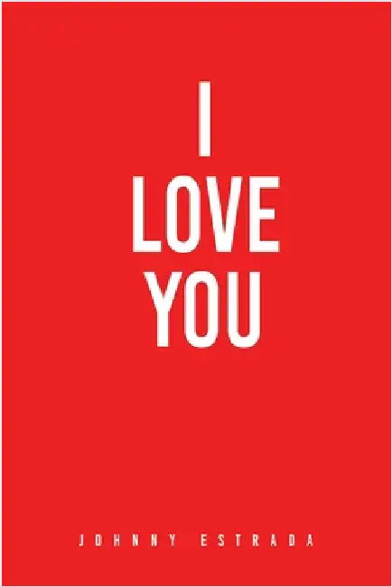 I Love You by Estrada, Johnny