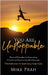 You Are Unstoppable: Practical Principles for Overcoming Setbacks and Experiencing Breakthroughs by Prah, Mike