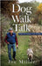 Dog Walk Talk: While I'm Walking, God's Talking by Miller, Joe
