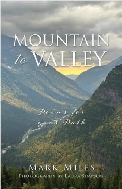 Mountain to Valley: Poems for your Path by Miles, Mark
