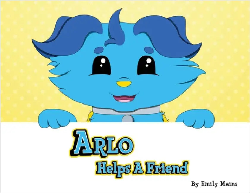 Arlo Helps a Friend by Mains, Emily