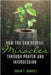 How You Can Receive Miracles Through Prayer and Intercession by Sanchez, Susan F.