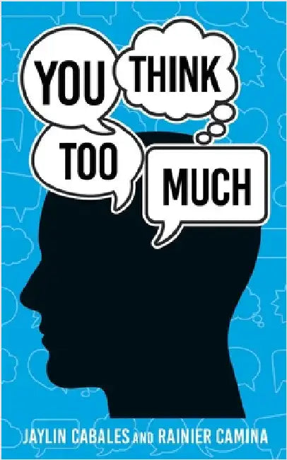You Think Too Much by Cabales, Jaylin