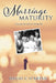 Marriage Maturity: Growing Up and not Giving Up by David C. O'Bryan