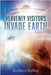 Heavenly Visitors Invade Earth by Hollop, Kathleen