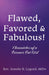 Flawed, Favored & Fabulous!: Chronicles of a Former Fat Girl by Zenzile R. Legend MDIV