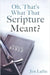 Oh, That's What That Scripture Meant? by Lullie, Jim