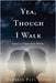 Yea, Though I Walk by Davis, Darrell Paul