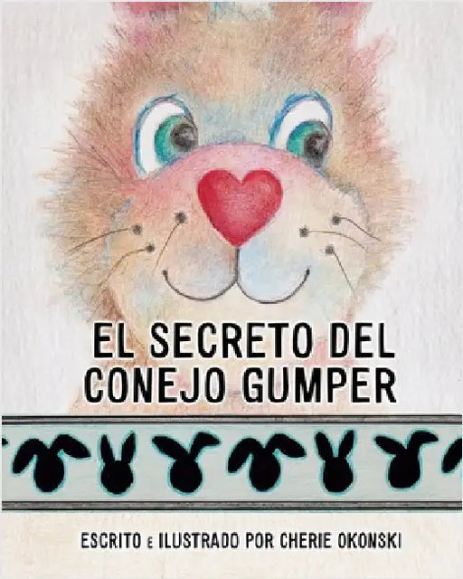 El Secreto del Conejo Gumper by Okonski, Cherie