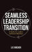 Seamless Leadership Transition: A Guide for Leaders and Board Members by Lee Kricher
