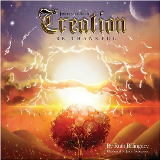 Creation: Be Thankful by Billingsley, Ruth