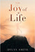 The Joy of Life by Smith, Dylan