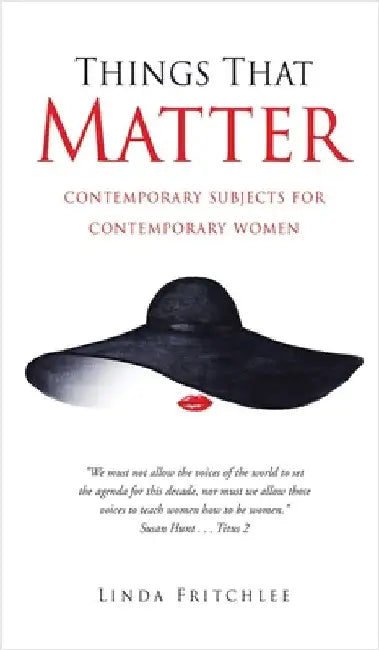 Things That Matter: contemporary subjects for contemporary women by Fritchlee, Linda