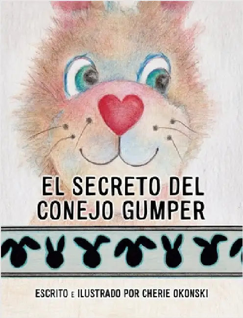 El Secreto del Conejo Gumper by Okonski, Cherie