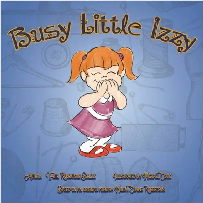 Busy Little Izzy! by Schiltz, Faith Robinson