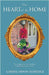 The Heart of the Home: To young wives and mothers a handbook for the home by Eldridge, Cheryl Erwin