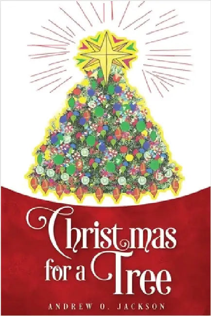 Christmas for a Tree by Jackson, Andrew O.