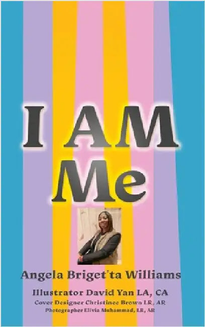 I Am Me by Williams, Angela Briget'ta