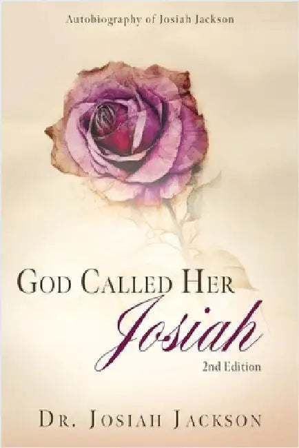 God Called Her Josiah: 2nd Edition by Jackson, Josiah