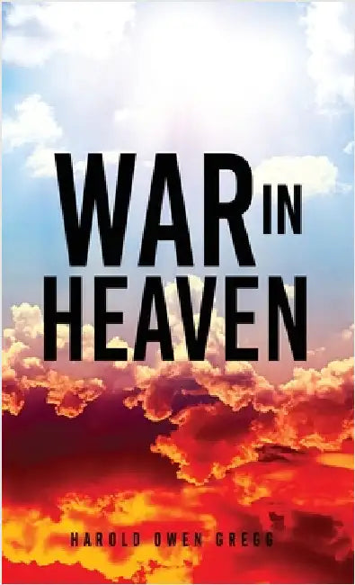 War in Heaven by Gregg, Harold Owen