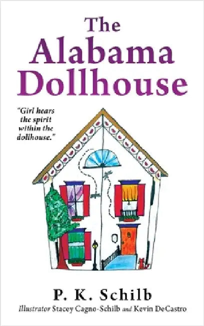 The Alabama Dollhouse by Schilb, P. K.