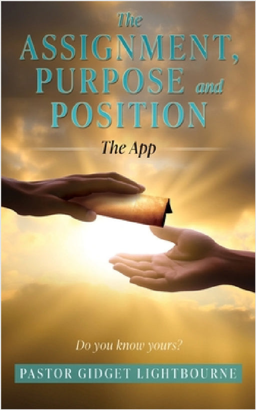 The Assignment, Purpose and Position: The App by Pastor Gidget Lightbourne