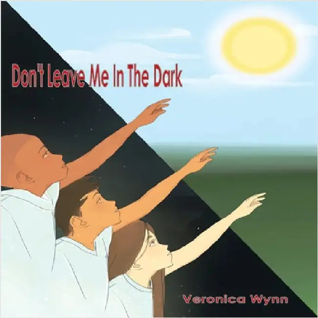 Don't Leave Me in the Dark by Wynn, Veronica R.