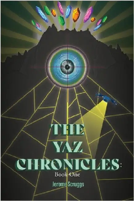 The Yaz Chronicles: Book One by Scruggs, Jerome