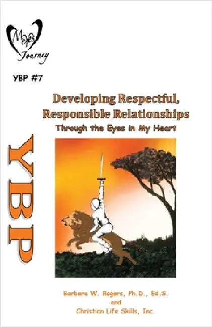Developing Respectful, Responsible Relationships: Through the Eyes in My Heart by Christian Life Skills Inc