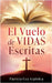 El Vuelo de Vidas Escritas by Azpiolea, Patricia Cea