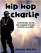 Hip Hop Charlie: A Christian Teen Who is Engaging His School and His City with the Gospel by Nelson, Sammy