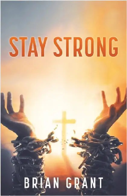 Stay Strong by Grant, Brian