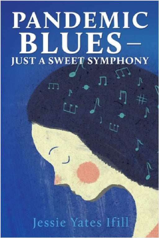 Pandemic Blues - Just a Sweet Symphony by Jessie Yates Ifill