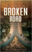The Power of the Broken Road: A mind blowing story of Redemption by Scott, Terrell
