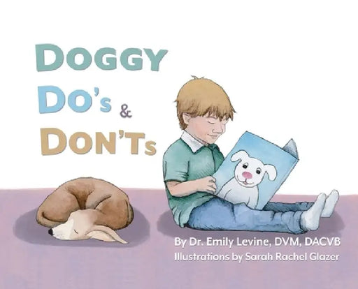 Doggy Do's & Don'ts by Emily D. Levine DVM Dacvb