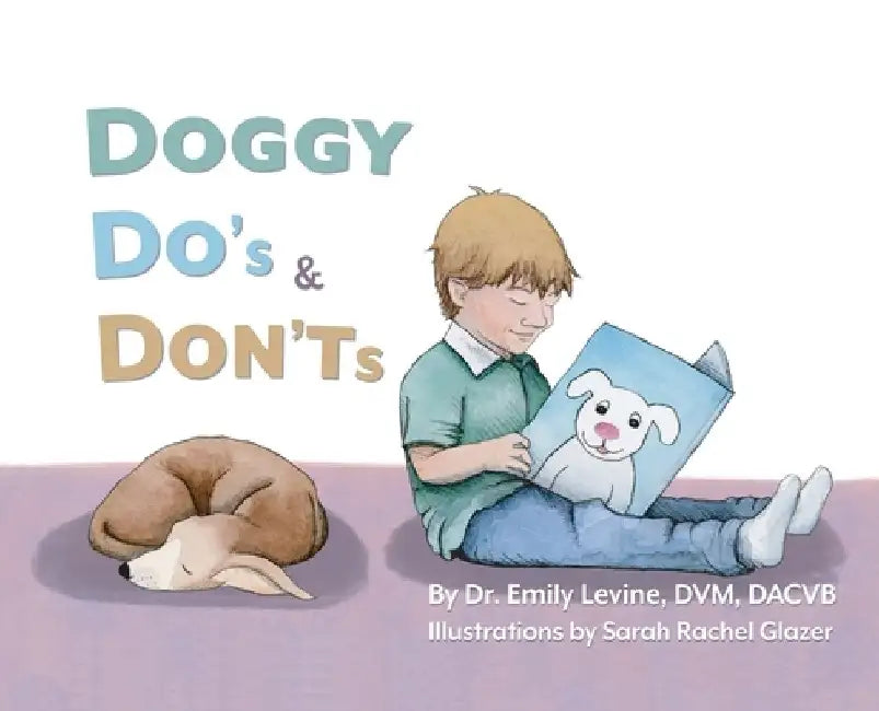 Doggy Do's & Don'ts by Emily D. Levine DVM Dacvb