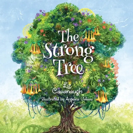 The Strong Tree by Liz Cavanaugh