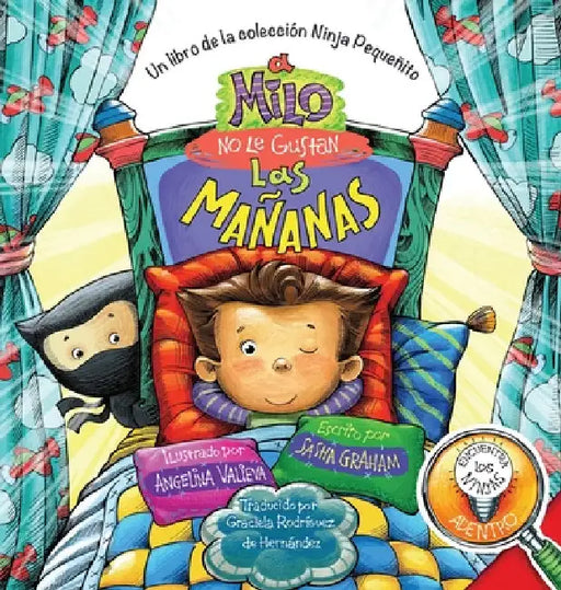 A Milo No Le Gustan las Mañanas: Un Libro de la Colección Ninja Pequeñito by Sasha Graham