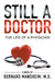 Still A Doctor: The Life Of A Physician by Bernard Mansheim