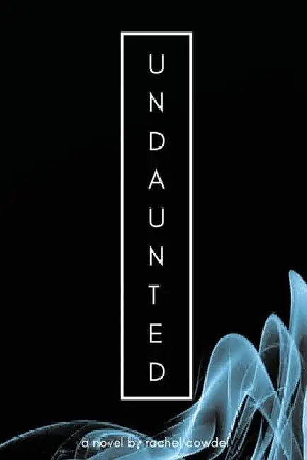 Undaunted by Rachel Dowdell