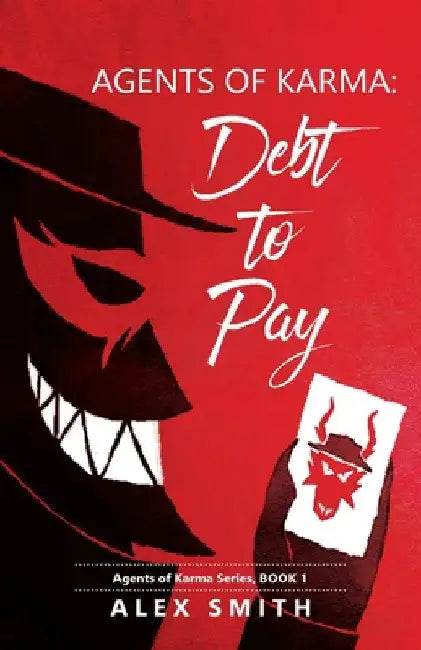 Agents of Karma: Debt to Pay by Alex Smith