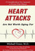 Heart Attacks Are Not Worth Dying For by Michael Ozner
